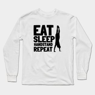 Eat Sleep Handstand Repeat Calisthenics Long Sleeve T-Shirt